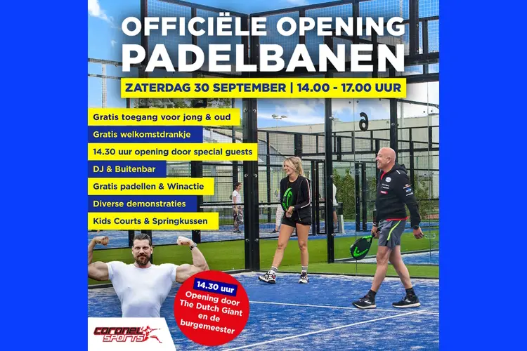 Zaterdag 30 september officiële opening padelbanen bij Coronel Sports door ‘The Dutch Giant’ en de burgemeester